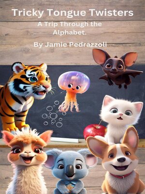 cover image of Tricky Tongue Twisters a Trip Through the Alphabet